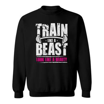 Train Like A Beast Look Like A Beauty Pullover Sweatshirt | Mazezy