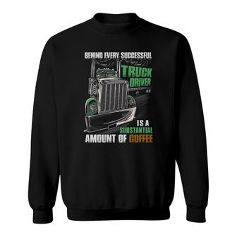 Trucker Behind Every Successful Sweatshirt | Mazezy
