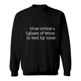 True Crime Glass Of Wine In Bed By Nine Fan Meme Sweatshirt | Mazezy