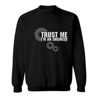 Trust Me I'm An Engineer Sweatshirt | Mazezy UK