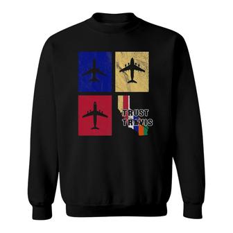 Trust Travis Travis Air Force Base Sweatshirt | Mazezy