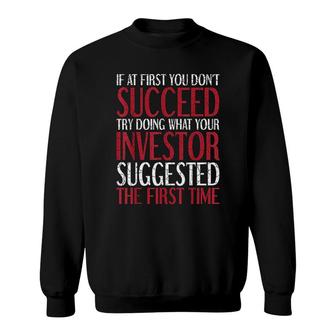 Try Doing What Your Investor Suggested Stock Market Broker Sweatshirt | Mazezy
