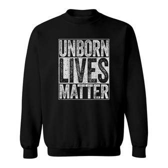 Unborn Lives Matter Unborn Babies Rights Support All Lives Matter Sweatshirt - Thegiftio UK