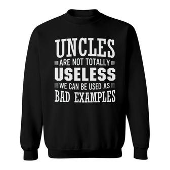 Uncles Are Not Totally Useless Sweatshirt | Mazezy
