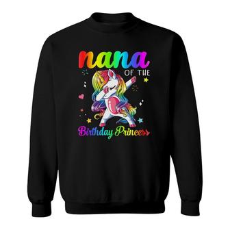 Unicorn Dabbing Nana Of The Birthday Princess Sweatshirt | Mazezy