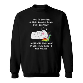 Unicorn Lover How Do You Sleep At Night Knowing People Don't Like You Funny Sweatshirt | Mazezy