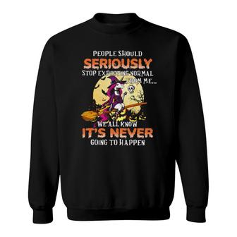Unicorn Witch People Should Seriously Stop Expecting Normal From Me Sweatshirt | Mazezy