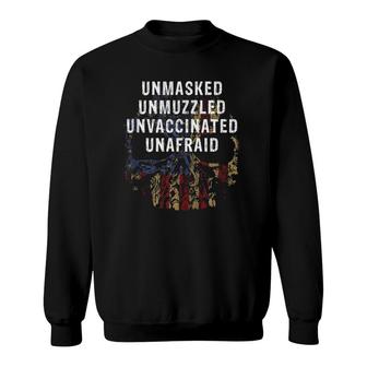 Unmasked Unmuzzled Unvaccinated Unafraid Teez Sweatshirt | Mazezy