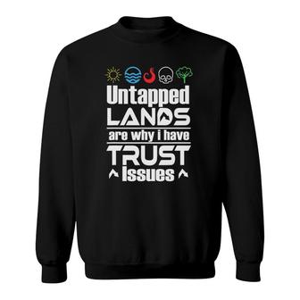 Untapped Lands Trust Issues Magic Geek Sweatshirt