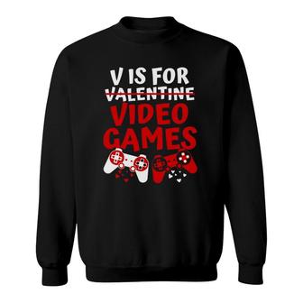 V Is Video Games Valentine's Day Gamer Boy Men Sweatshirt | Mazezy UK