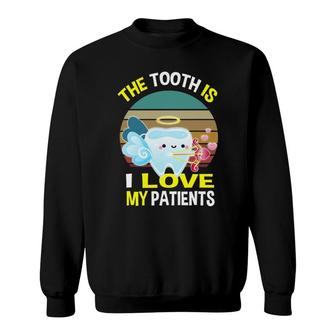 Valentine S For Dentist Dental Gifts Tooth Love Patient Sweatshirt | Mazezy