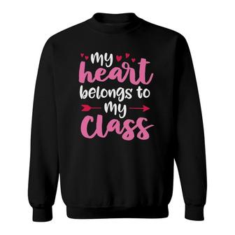 Valentine's Day Teacher Gift Heart Belongs To My Class Sweatshirt | Mazezy