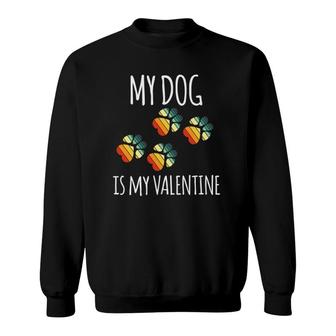 Valentine's Day Vintage Dog Lover My Dog Is My Valentine Sweatshirt | Mazezy