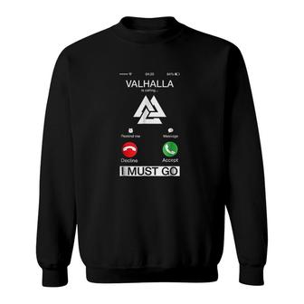 Valhalla Is Calling And I Must Go Funny Phone Screen Sweatshirt | Mazezy