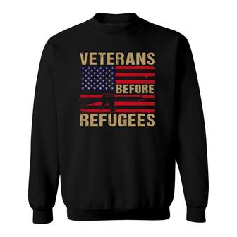 Veterans Before Refugees Military Happy Veterans Day Sweatshirt | Mazezy
