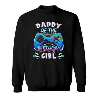 Video Game Birthday Party Daddy Of The Bday Girl Matching Sweatshirt | Mazezy