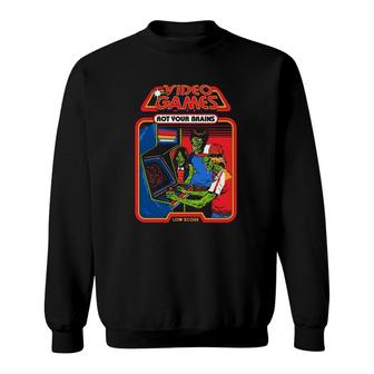 Video Games Rot Your Brains Low Score Sweatshirt | Mazezy