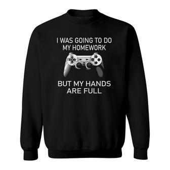 Video Games Sarcastic Funny Gamer Teens Boys Girls Sweatshirt | Mazezy