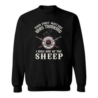 Viking Raven Saying Your First Mistake Was Thinking I Was One Of The Sheep Sweatshirt | Mazezy