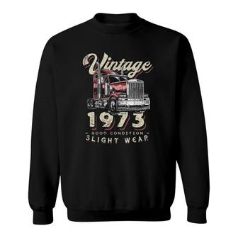 Vintage 1973 Trucker Big Rig Truck Driver 49Th Birthday Sweatshirt | Mazezy