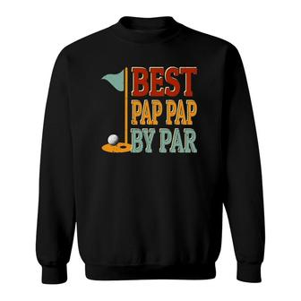 Vintage Best Pap Pap By Par Golf Father's Day Papa Grandpa Sweatshirt | Mazezy