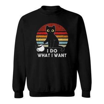 Vintage I Do What I Want Cat Love Dad Mom Boy Girl Funny Sweatshirt | Mazezy