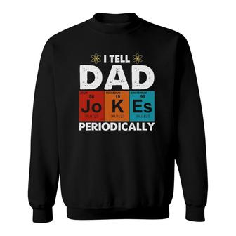 Vintage I Tell Dad Jokes Periodically Sweatshirt | Mazezy