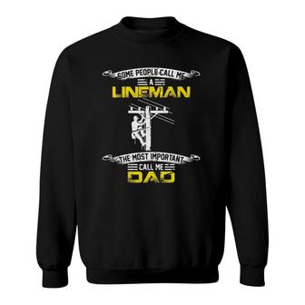 Vintage Most Important Call Me Dad Funny Lineman Daddy Gift Sweatshirt | Mazezy