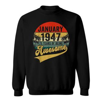 Vintage Retro January 1947 75Th Birthday 75 Years Old Sweatshirt | Mazezy