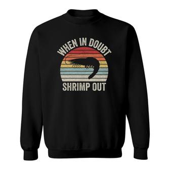 Vintage Retro When In Doubt Shrimp Out Funny Jiu Jitsu Sweatshirt | Mazezy