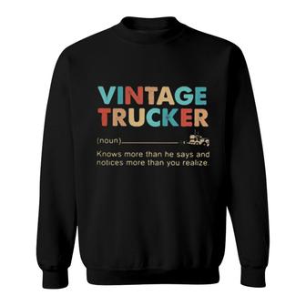 Vintage Trucker Knows More Than He Says And Notices More Than You Realize Sweatshirt | Mazezy