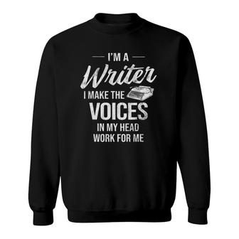 Voice In My Head Work For Me Author Writer Sweatshirt | Mazezy