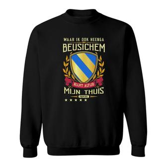 Waar Ik Ook Heenga Beusichem Blijft Altijd Mijn Thuis Provine Sweatshirt | Mazezy