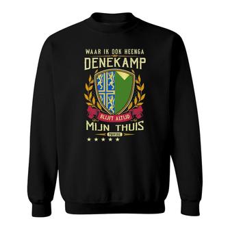 Waar Ik Ook Heenga Denekamp Blijft Altijd Mijn Thuis Provine Sweatshirt | Mazezy