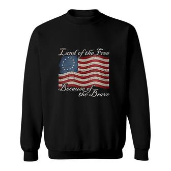 Waving Betsy Ross Flag Land Of The Free Because Of The Brave Sweatshirt - Thegiftio UK