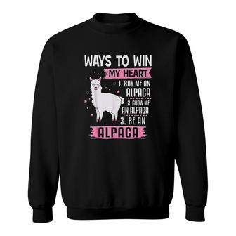 Ways To Win My Heart Be An Alpaca Sweatshirt | Mazezy