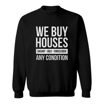 We Buy Houses Real Estate Investor Sweatshirt | Mazezy