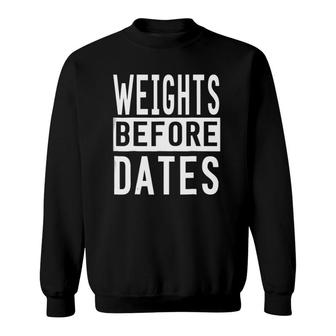 Weights Before Dates - Cool Gym Sweatshirt | Mazezy