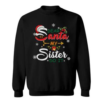Weihnachtspyjama Dear Santa My Sister Did It Sweatshirt | Mazezy