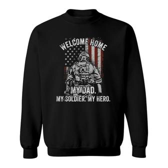 Welcome Home My Dad Deployed Military Deployment Themed Gift Sweatshirt | Mazezy CA
