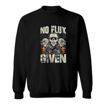 Welding No Flux Given Funny Welder Sweatshirt | Mazezy