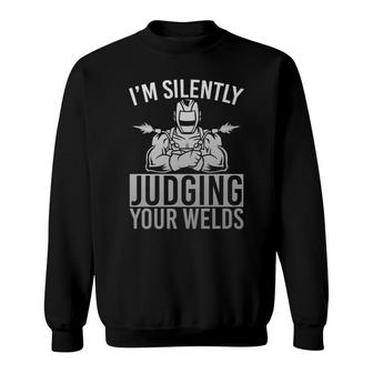Welds Judging Welder Steelworker Welder Hood Funny Welding Pullover Sweatshirt | Mazezy