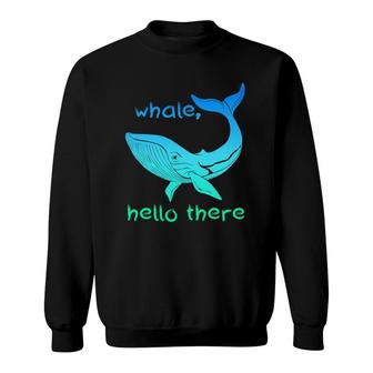 Whale Lover Hello There Summer Sweatshirt | Mazezy