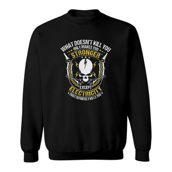 What Doesnt Kill You Except Electric Sweatshirt | Mazezy