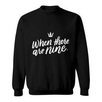When There Are Nine Gift For Social Equality Sweatshirt - Thegiftio UK