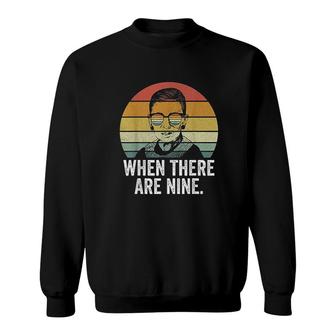 When There Are Nine Ruth Bader Ginsburg Rbg Feminist Sweatshirt | Mazezy