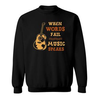 When Words Fail Music Speaks Guitar Country Music Sweatshirt | Mazezy DE