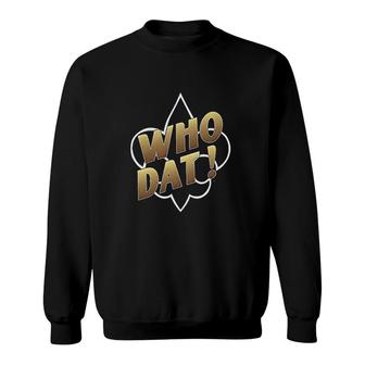 Who Dat New Orleans Sweatshirt - Thegiftio