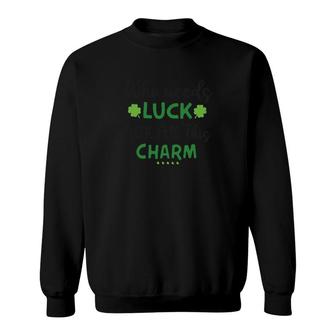 Who Needs Luck V2 Sweatshirt - Thegiftio UK