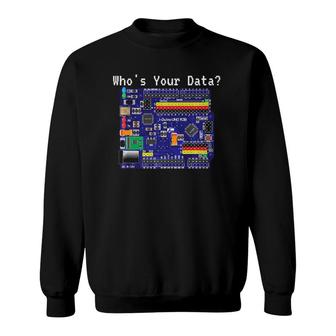 Who's Your Data Motherboard Funny Computer Geek Sweatshirt | Mazezy